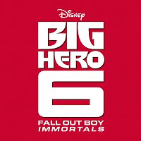 Fall Out Boy – Immortals [From "Big Hero 6”]