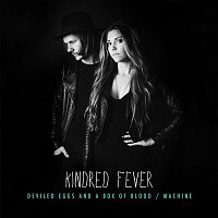 Kindred Fever – Deviled Eggs and a Box of Blood