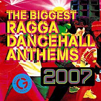 Various Artists.. – The Biggest Ragga Dancehall Anthems 2007