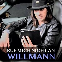 Willmann – Ruf mich nicht an (Radio Edit)