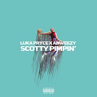 Luka Pryce, Anweezy – Scotty Pimpin’
