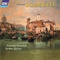 Francesco Caramiello, Ex Novo Quartet – Sgambati: Piano Quintet No. 2; String Quartet, Op. 17