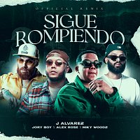 J Alvarez, Jory Boy, Alex Rose, Miky Woodz – Sigue Rompiendo [Official Remix]