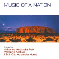 Přední strana obalu CD Music Of A Nation - Advance Australia Fair / Waltzing Matilda / I Still Call Australia Home