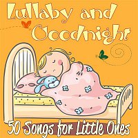 Lullaby and Goodnight: 50 Songs for Little Ones