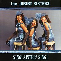 The Jubirt Sisters – Sing! Sister! Sing!