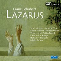 Sarah Wegener, Johanna Winkel, Sophie Harmsen, Tilman Lichdi, Andreas Weller – Schubert: Lazarus, D. 689