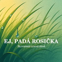 Ľudová hudba Čs. rozhlasu v Bratislave – Ej, padá rosička. Slovenské lidové písně