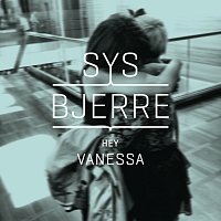 Sys Bjerre – Hey Vanessa