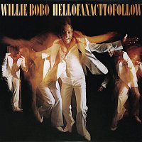 Willie Bobo – Hell Of An Act To Follow
