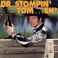 Stompin' Tom Connors – Dr. Stompin' Tom, Eh...?