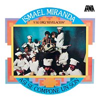 Ismael Miranda, Orquesta Revelación – Así Se Compone un Son