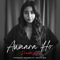 Shashwat Sachdev, Shilpa Rao – Awaara Ho - Dream Pop