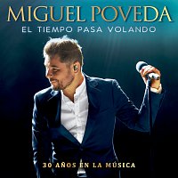 Miguel Poveda – El Tiempo Pasa Volando [30 Anos En La Música]