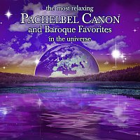 Přední strana obalu CD Most Relaxing Pachelbel Canon and Baroque Favorites in the Universe