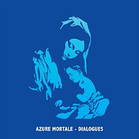 Azure Mortal – Dialogues