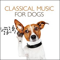 Různí interpreti – Classical Music For Dogs