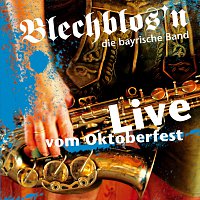 Blechblos'n die bayrische Band – Live vom Oktoberfest