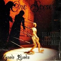 Manolo Broke, OneSecret – Die Geister die ich rief