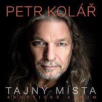 Petr Kolář – Tajný místa (akustické album)