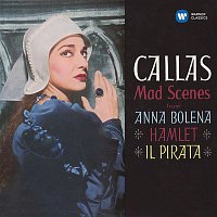 Maria Callas – Callas - Mad Scenes from Anna Bolena, Hamlet & Il pirata - Callas Remastered LP