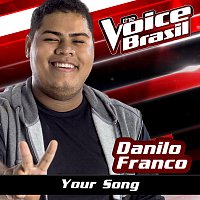 Danilo Franco – Your Song [The Voice Brasil 2016]