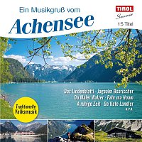 Stubenmusik, Hausmusik, Weisenblaser, Tanzlmusik, Saitenmusik, Gitarrenduo – Ein Musikgrusz vom Achensee