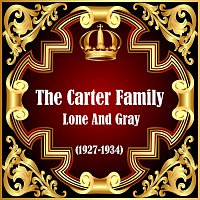 The Carter Family – Lone And Gray (1927-1934)