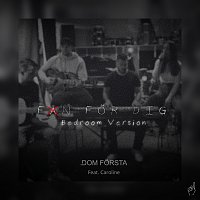 Dom Forsta, Caroline – Fan for dig [Bedroom Version]