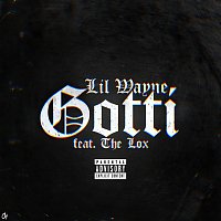 Lil Wayne, The LOX – Gotti