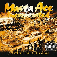 Masta Ace Incorporated – Sittin' On Chrome [Deluxe Edition]