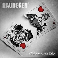 Haudegen – Ich war nie bei dir