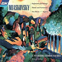Miaskovsky: Sinfonietta for Strings; Theme and Variations; Two Pieces