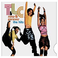 TLC – Now & Forever: The Hits