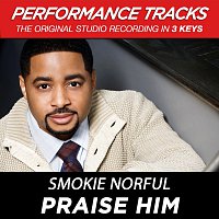 Smokie Norful – Praise Him [Performance Tracks]