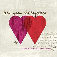 Různí interpreti – Let's Grow Old Together, Love Songs