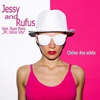 Jessy and Rufus, Ryan Paris "Mr. Dolce Vita" – Chillen #so schön (feat. Ryan Paris "Mr. Dolce Vita")