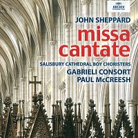 Salisbury Cathedral Choir, Gabrieli, Paul McCreesh – John Sheppard: Missa Cantate