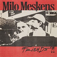 Milo Meskens – Friends?!