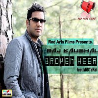 Raj Kaushal, Misterai – Broken Heer (feat. Misterai)