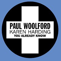 Paul Woolford, Karen Harding – You Already Know