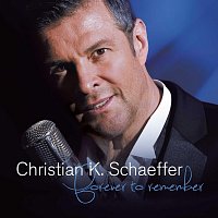 Christian K. Schaeffer – Forever to Remember