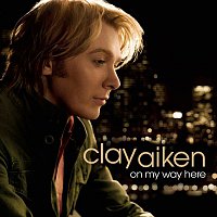 Clay Aiken – On My Way Here