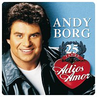 Andy Borg – 25 Jahre Adios Amor [Set]
