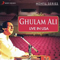 Ghulam Ali – Live in USA - Mehfil Series