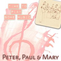 Peter, Paul & Mary – Time To Play Some Music