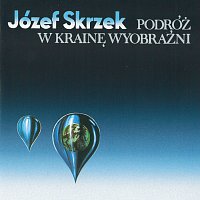 Józef Skrzek – Podróż w krainę wyobraźni CD
