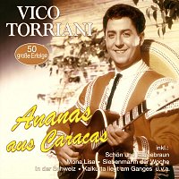 Vico Torriani – Ananas aus Caracas - 50 große Erfolge
