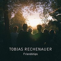 Tobias Rechenauer – Friendships