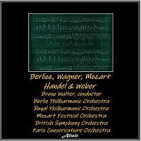 Berlin Philharmonic Orchestra, Royal Philharmonic Orchestra – Berlioz, Wagner, Mozart, Handel & Weber